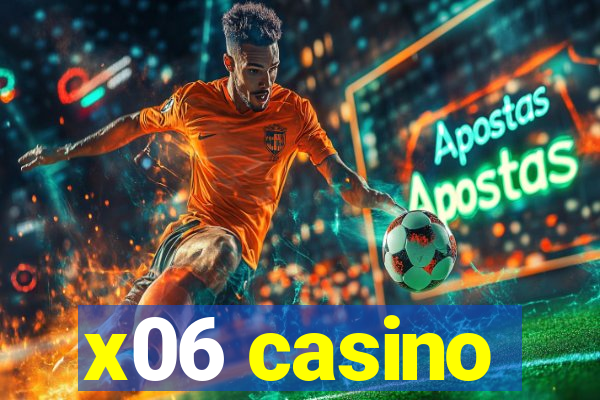 x06 casino